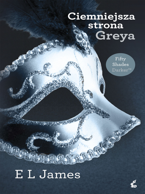 Title details for Ciemniejsza strona Greya by E. L. James - Available